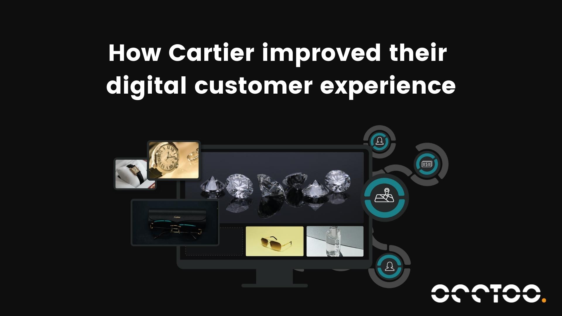 How Cartier improved their digital customer experience